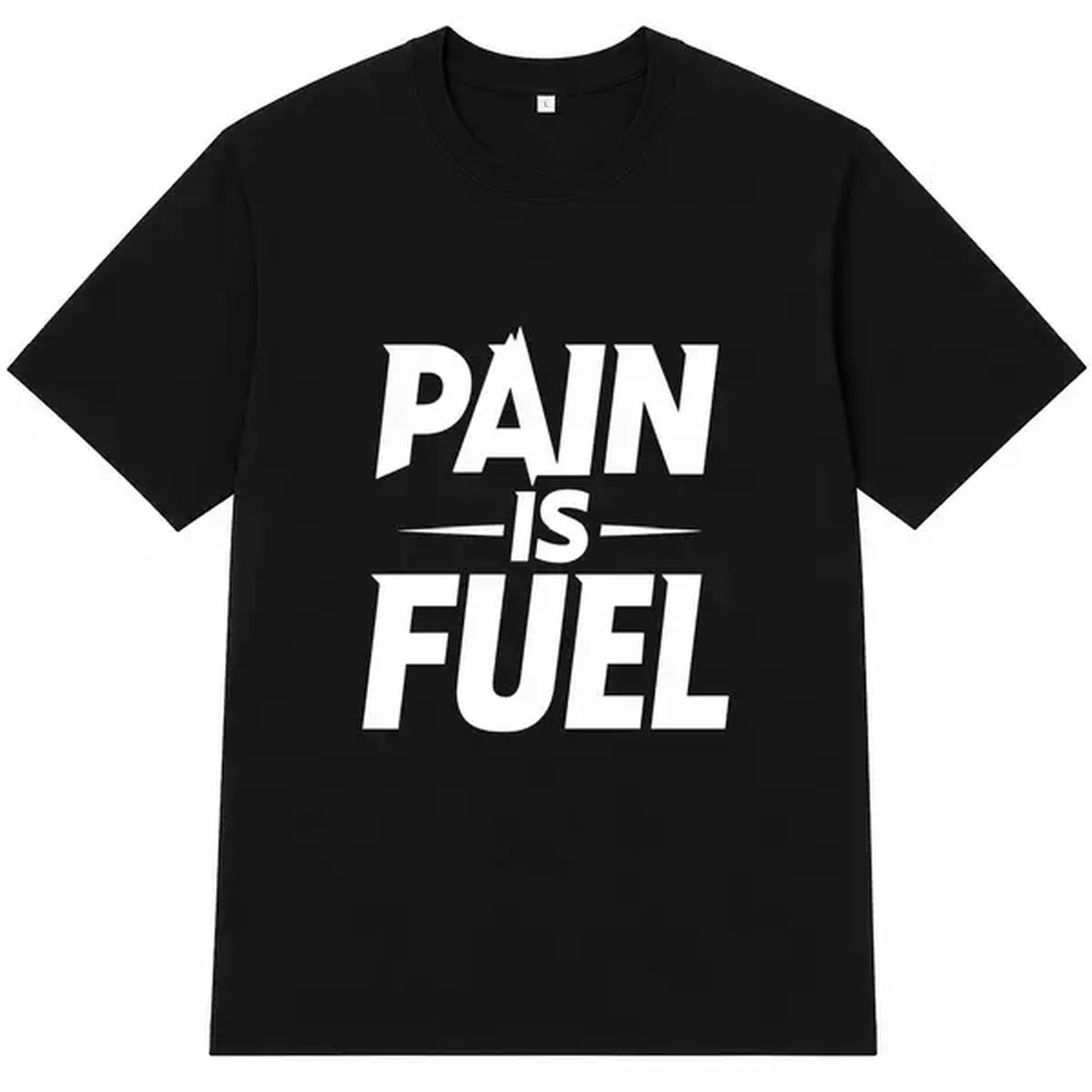 Pain Is Fuel Letter Print T-sh - Fuel Fitness & Nutrition Oakbank Photos ulasan dan harga